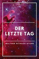 Walther Nithack-Stahn: Der letzte Tag 