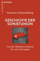 Susanne Schattenberg: Geschichte der Sowjetunion 