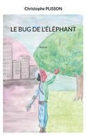 Christophe Plisson: Le bug de l'éléphant 