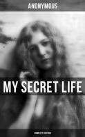 Anonymous: MY SECRET LIFE (Complete Edition) 