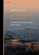 Pedro Olalla: Die ausgegrabene Demokratie 
