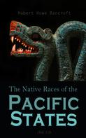 Hubert Howe Bancroft: The Native Races (Vol. 1-5) 