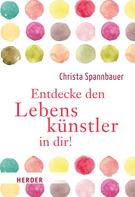 Christa Spannbauer: Entdecke den Lebenskünstler in dir! ★★★★