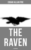 Edgar Allan Poe: The Raven (Illustrated) 