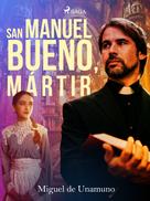 Miguel de Unamuno: San Manuel Bueno, mártir 
