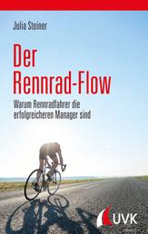 Der Rennrad-Flow - Warum Rennradfahrer die erfolgreicheren Manager sind