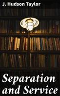 J. Hudson Taylor: Separation and Service 