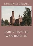 S. Somervell Mackall: Early Days Of Washington 