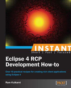 Instant Eclipse 4 RCP Development How-to