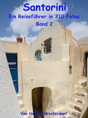 Santorini - Reiseführer in 310 Fotos - Band 2