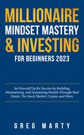 Greg Marty: Millionaire Mindset Mastery & Investing for Beginners 2023 