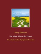 Harry Eilenstein: Die sieben Schritte des Lebens 