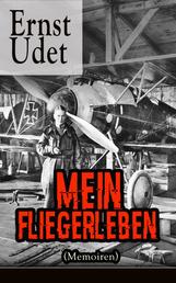 Mein Fliegerleben (Memoiren) - Illustrierte Ausgabe
