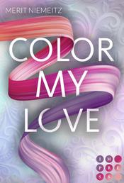 Color my Love - New Adult Romance über einen alles verändernden Kuss