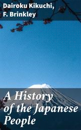 A History of the Japanese People - From the Earliest Times to the End of the Meiji Era