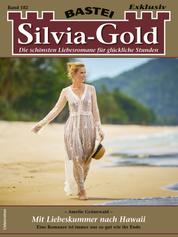 Silvia-Gold 182 - Mit Liebeskummer nach Hawaii