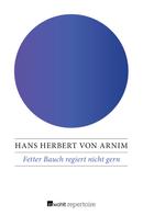 Hans Herbert von Arnim: Fetter Bauch regiert nicht gern 