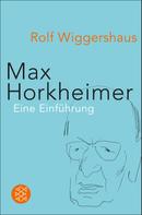 Rolf Wiggershaus: Max Horkheimer 