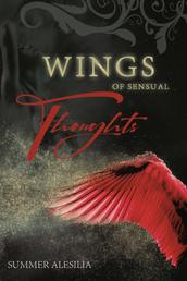 Wings of sensual Thoughts - A Collection of special Storys