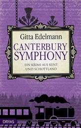 Canterbury Symphony - Ein Krimi aus Kent und Schottland