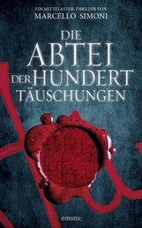 Die Abtei der hundert Täuschungen - Ein Mittelalter-Thriller
