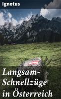 Ignotus: Langsam-Schnellzüge in Österreich 