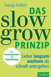 Das Slow-Grow-Prinzip - Lieber langsam wachsen als schnell untergehen