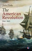 John Fiske: The American Revolution (Vol. 1&2) 