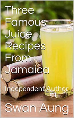 Three Famous Juice Recipes From Jamaica