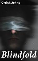 Orrick Johns: Blindfold 