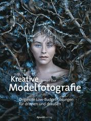 Kreative Modelfotografie - Originelle Low-Budget-Lösungen für drinnen und draußen