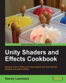 Kenny Lammers: Unity Shaders and Effects Cookbook 