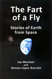 The Fart of a Fly - Stories of Earth from Space