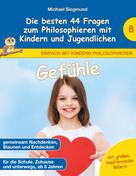 Michael Siegmund: Gefühle - Die besten 44 Fragen zum Philosophieren mit Kindern und Jugendlichen 