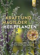 Rudi Beiser: Kraft und Magie der Heilpflanzen 