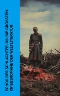 Daniel Defoe: Echos des Schlachtfelds: Die größten Kriegsromane der Weltliteratur 