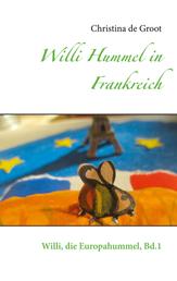 Willi Hummel in Frankreich - Willi, die Europahummel, Bd.1