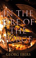 Georg Ebers: In the Fire of the Forge 