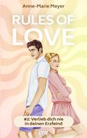 Anne-Marie Meyer: Rules of Love #2: Verlieb dich nie in deinen Erzfeind ★★★★