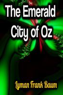 Lyman Frank Baum: The Emerald City of Oz 