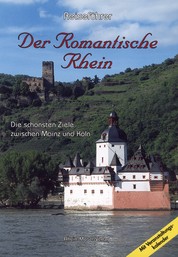 Reiseführer. Der romantische Rhein - Die schönsten Ziele zwischen Mainz und Köln