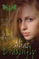 Jane Singer: Alias Dragonfly 