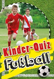 Kinder-Quiz Fußball - Für echte Fußballfans