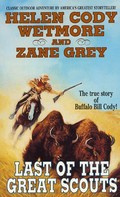 Zane Grey: Last of the Great Scouts 