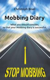 Mobbing Diary - What you should consider, so that your Mobbing diary is successful