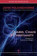 John Polkinghorne: Quarks, Chaos & Christianity 