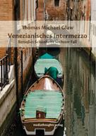 Thomas Michael Glaw: Venezianisches Intermezzo 