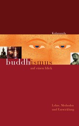 Buddhismus auf einen Blick - Lehre, Methoden und Entwicklung
