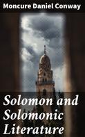Moncure Daniel Conway: Solomon and Solomonic Literature 