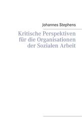 Kritische Perspektiven für die Organisationen der Sozialen Arbeit